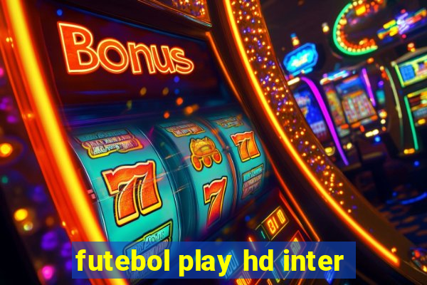 futebol play hd inter